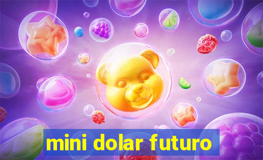 mini dolar futuro